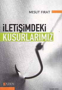 İletişimdeki Kusurlarımız                                                                                                                                                                                                                                      