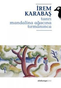 Tanrı Mandalina Ağacına Tırmanınca                                                                                                                                                                                                                             