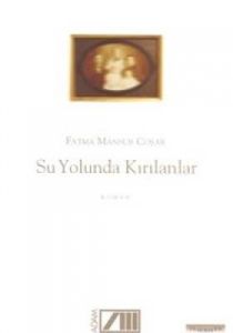 Su Yolunda Kırılanlar                                                                                                                                                                                                                                          