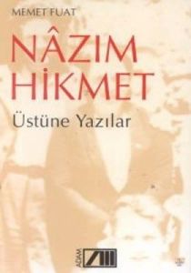 Nazım Hikmet Üstüne Yazılar                                                                                                                                                                                                                                    