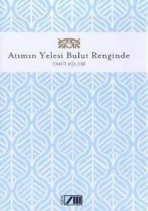 Atımın Yelesi Bulut Renginde (Ciltli)                                                                                                                                                                                                                          