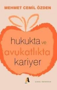 Hukukta ve Avukatlıkta Kariyer                                                                                                                                                                                                                                 