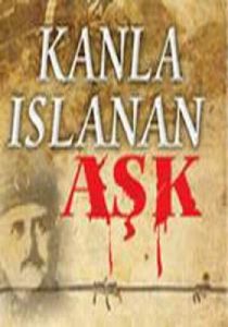 Kanla Islanan Aşk                                                                                                                                                                                                                                              