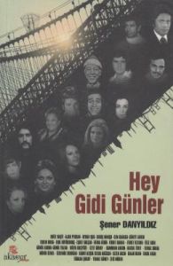 Hey Gidi Günler                                                                                                                                                                                                                                                