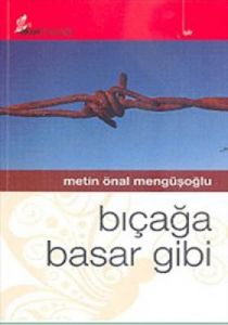 Bıçağa Basar Gibi                                                                                                                                                                                                                                              