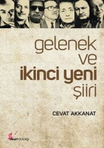 Gelenek ve İkinci Yeni Şiiri                                                                                                                                                                                                                                   