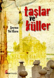 Taşlar ve Küller                                                                                                                                                                                                                                               
