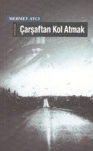 Çarşaftan Kol Atmak                                                                                                                                                                                                                                            