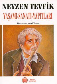 Neyzen Tevfik Yaşamı - Sanatı - Yapıtları                                                                                                                                                                                                                      