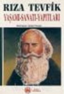 Rıza Tevfik Yaşamı-Sanatı-Yapıtları                                                                                                                                                                                                                            