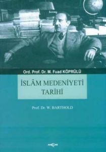 İslam Medeniyeti Tarihi                                                                                                                                                                                                                                        