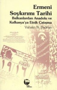 Ermeni Soykırımı Tarihi Balkanlardan Anadolu ve Ka                                                                                                                                                                                                             