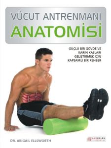 Vücut Antrenmanı Anatomisi                                                                                                                                                                                                                                     