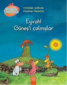 Meraklı Tavuklar Eyvah! Güneş’i Çalmışlar                                                                                                                                                                                                                      