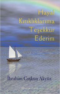 Hayal Kırıklıklarıma Teşekkür Ederim                                                                                                                                                                                                                           