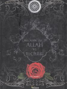 Kainatın Sahibi Allah ve Elçileri                                                                                                                                                                                                                              