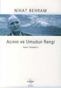 Acının ve Umudun Rengi / Yazılar-Söyleşiler 2                                                                                                                                                                                                                  