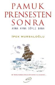 Pamuk Prensten Sonra                                                                                                                                                                                                                                           