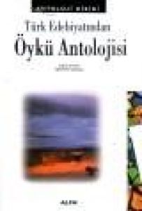 Türk Edebiyatından Öykü Antolojisi                                                                                                                                                                                                                             