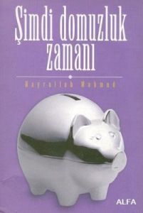 Şimdi Domuzluk Zamanı                                                                                                                                                                                                                                          