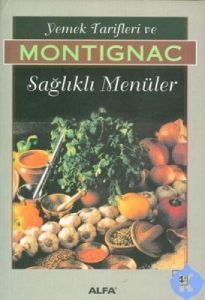 Montignac 3 -Yemek Tarifleri ve Sağlıklı Menüler                                                                                                                                                                                                               
