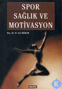 Spor Sağlık Ve Motivasyon                                                                                                                                                                                                                                      