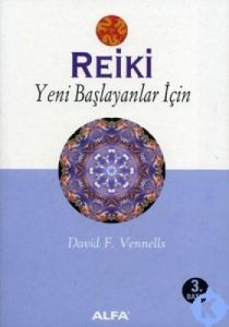 Reiki Yeni Başlayanlar İçin                                                                                                                                                                                                                                    