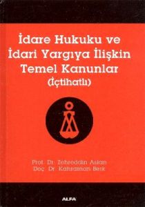 İdare Hukuku ve İdari Yargıya İlişkin Temel Kanunl                                                                                                                                                                                                             