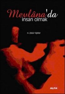 Mevlana’da İnsan Olmak                                                                                                                                                                                                                                         