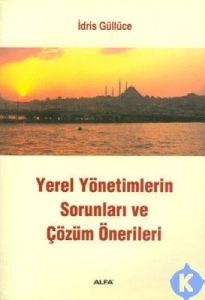 Yerel Yönetimlerin Sorunları ve Çözüm Önerileri                                                                                                                                                                                                                