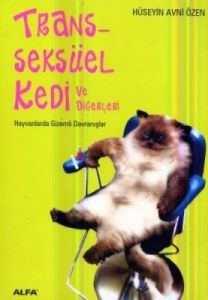 Transseksüel Kedi ve Diğerleri                                                                                                                                                                                                                                 