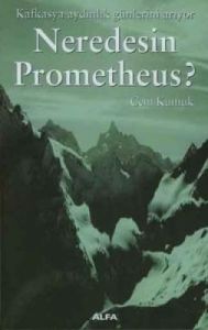 Neredesin Prometheus?                                                                                                                                                                                                                                          