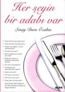 Her Şeyin Bir Adabı Var                                                                                                                                                                                                                                        