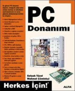 PC Donanımı Herkes İçin                                                                                                                                                                                                                                        