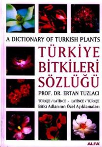 Türkiye Bitkiler Sözlüğü - A Dictionary of Turkish                                                                                                                                                                                                             