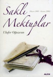 Saklı Mektuplar (Mayıs 2005 - Kasım 2006)                                                                                                                                                                                                                      