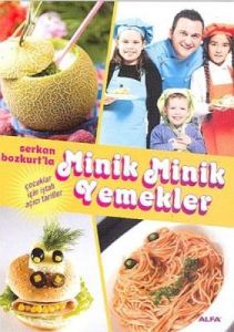 Serkan Bozkurt’la Minik Minik Yemekler                                                                                                                                                                                                                         