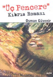 Üç Pencere Kıbrıs Romanı                                                                                                                                                                                                                                       