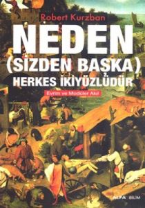 Neden (Sizden Başka) Herkes İkiyüzlüdür                                                                                                                                                                                                                        