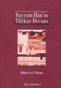Bayram Han’ın Türkçe Divanı                                                                                                                                                                                                                                    