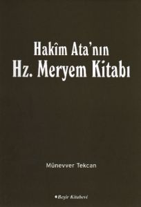 Hakim Ata’nın Hz. Meryem Kitabı                                                                                                                                                                                                                                