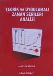 Teorik ve Uygulamalı Zaman Serileri Analizi                                                                                                                                                                                                                    