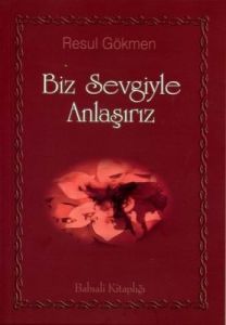 Biz Sevgiyle Anlaşırız                                                                                                                                                                                                                                         