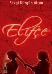 Elifçe                                                                                                                                                                                                                                                         