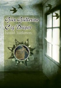 Güz Güllerine Çiğ Düşer                                                                                                                                                                                                                                        