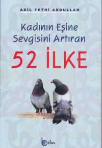 Kadının Eşine Sevgisini Arttıran 52 İlke                                                                                                                                                                                                                       