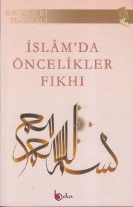 İslam’da Öncelikler Fıkhı                                                                                                                                                                                                                                      