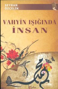 Vahyin Işığında İnsan                                                                                                                                                                                                                                          
