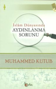 İslam Dünyasında Aydınlanma Sorunu                                                                                                                                                                                                                             