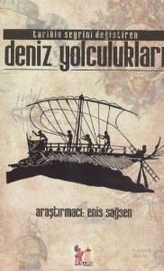 Tarihin Seyrini Değiştiren Deniz Yolculukları                                                                                                                                                                                                                  